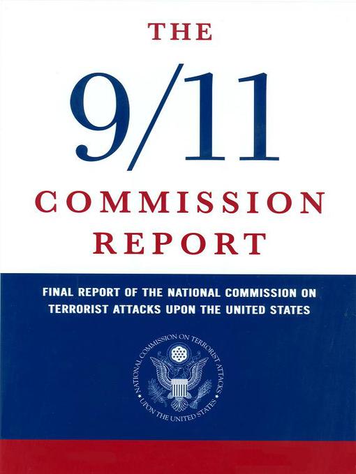 Title details for The 9/11 Commission Report by 9/11 Commission - Available